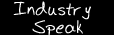 Industry Speak